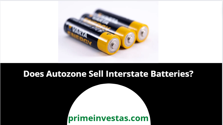 Does Autozone Sell Interstate Batteries PrimeInvestas does-autozone-sell-interstate-batteries-primeinvestas