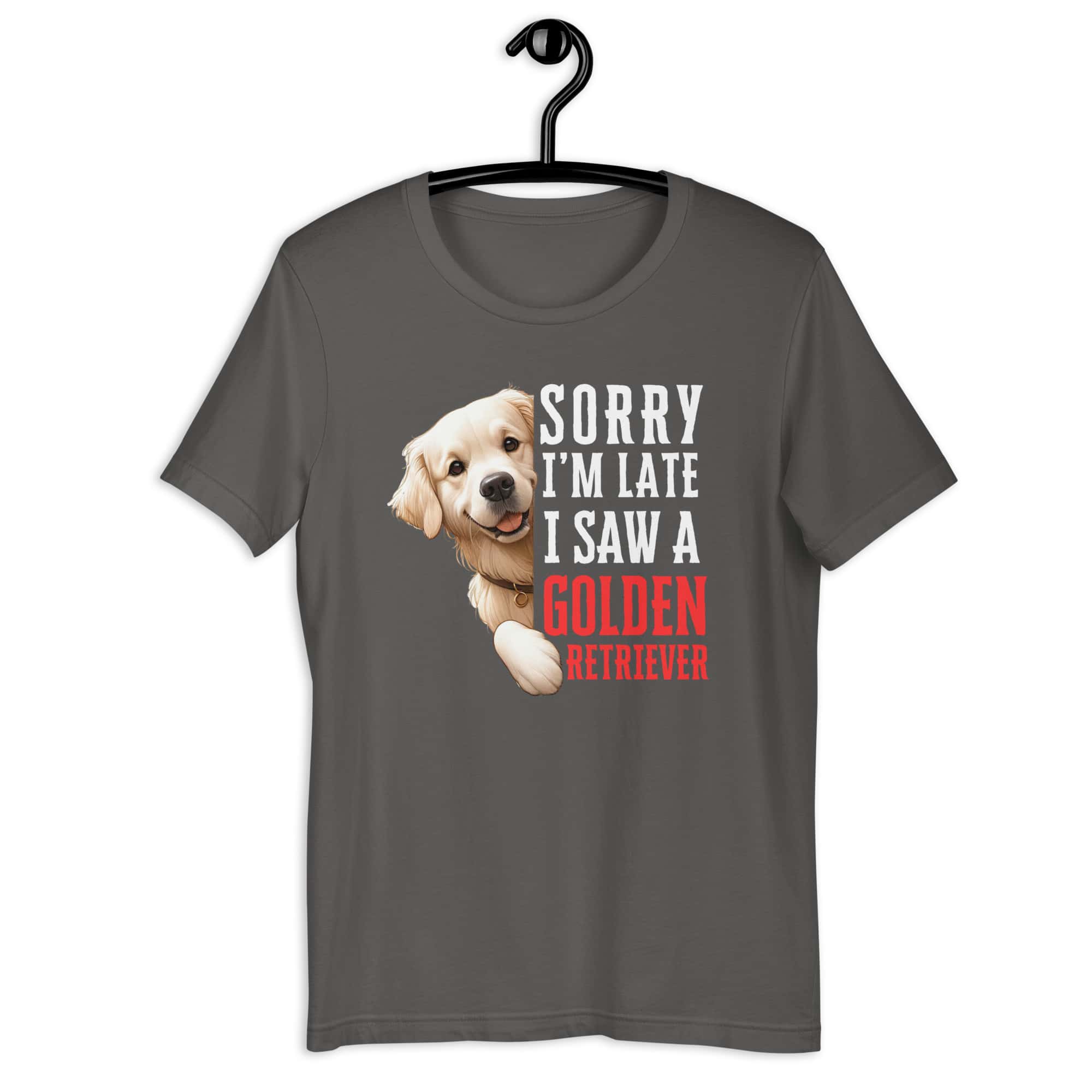 Sorry I’m Late I Saw A Golden Retriever Unisex T-Shirt