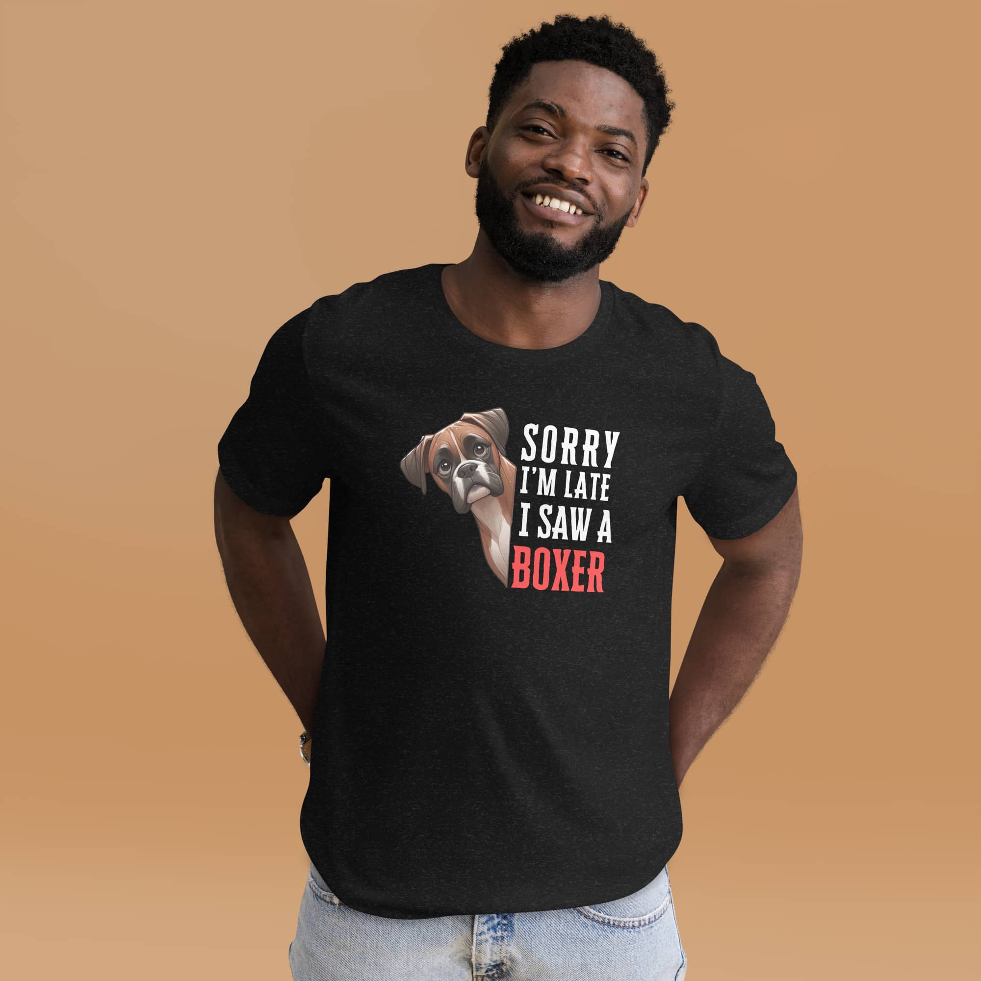 Sorry I’m Late I Saw A Boxer Unisex T-Shirt