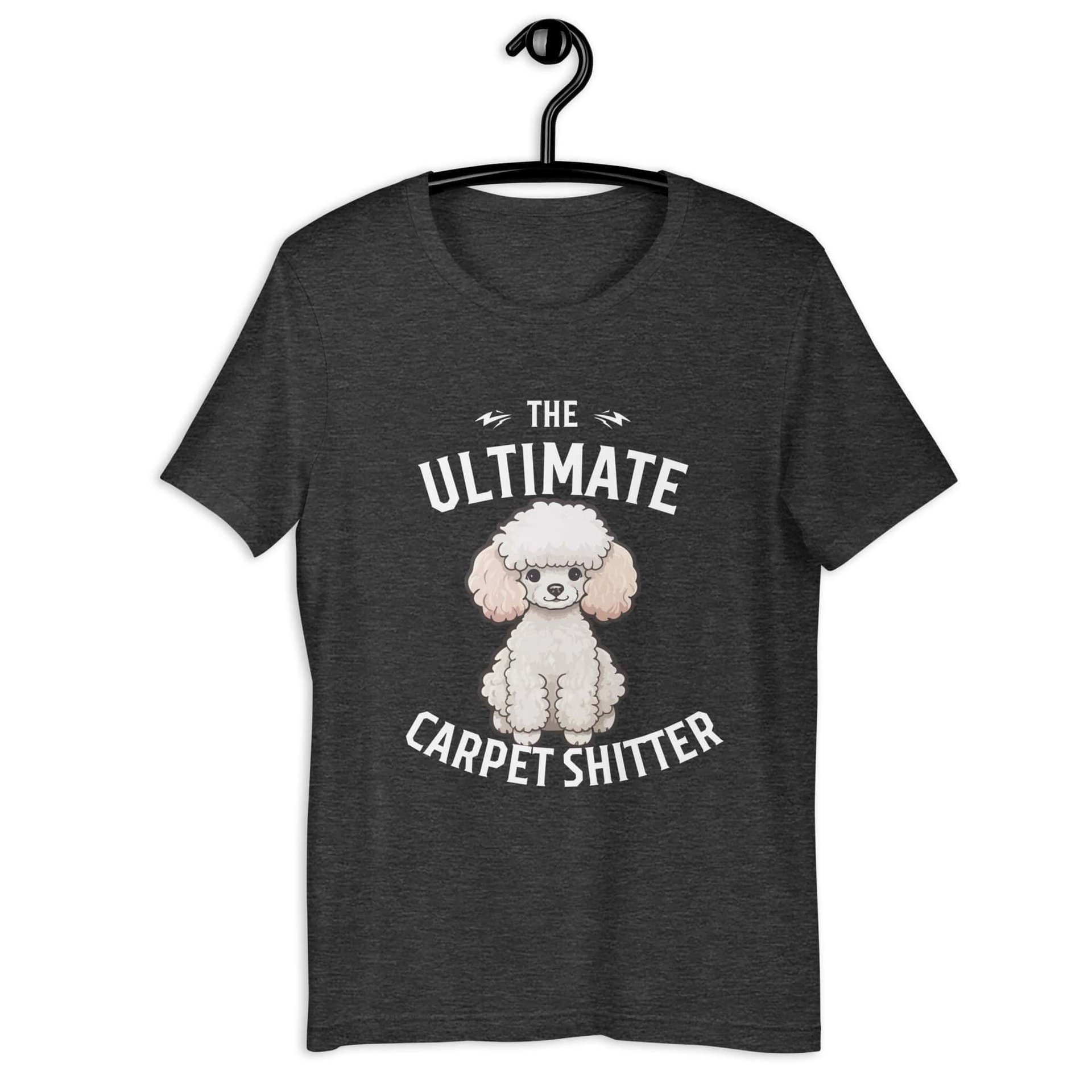 The Ultimate Carpet Shitter Funny Poodle Unisex T-Shirt matte black