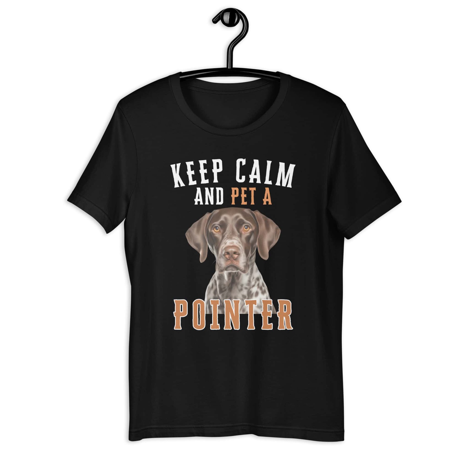 Keep Calm and Pet A Pointer Unisex T-Shirt