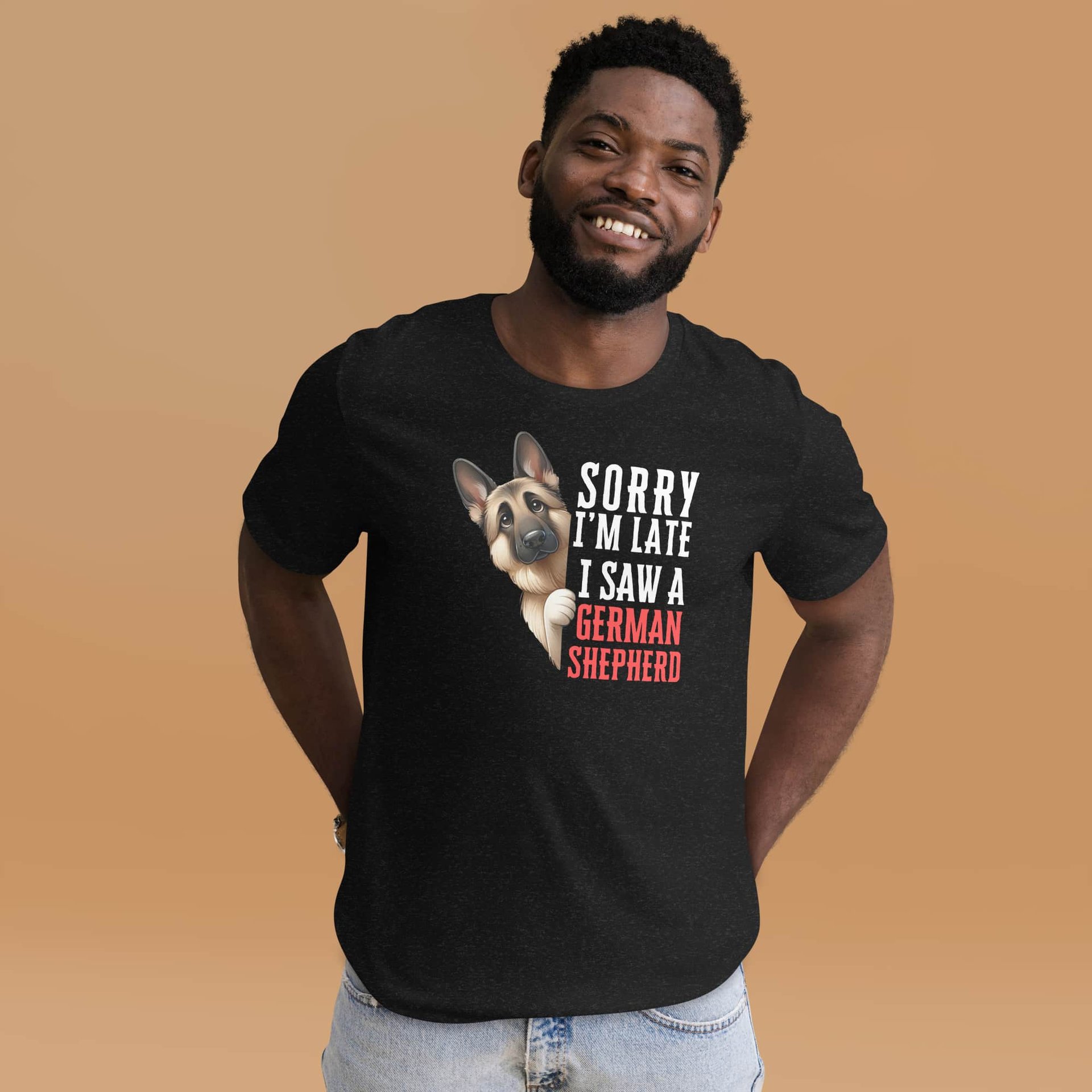 Sorry I’m Late I Saw A German Shepherd Unisex T-Shirt