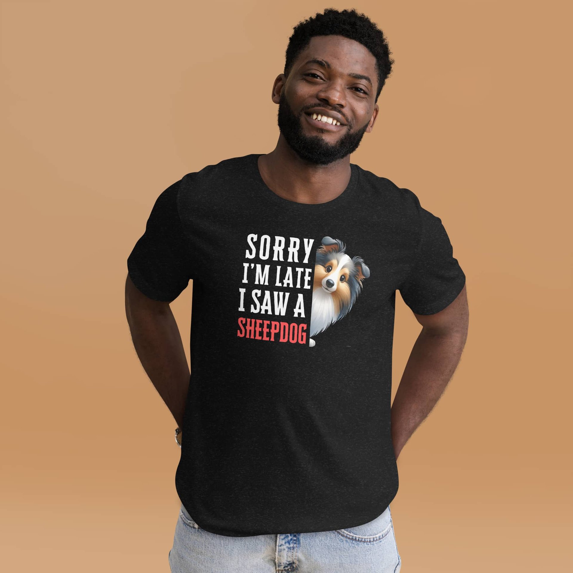 Sorry I’m Late I Saw A Sheepdog Unisex T-Shirt