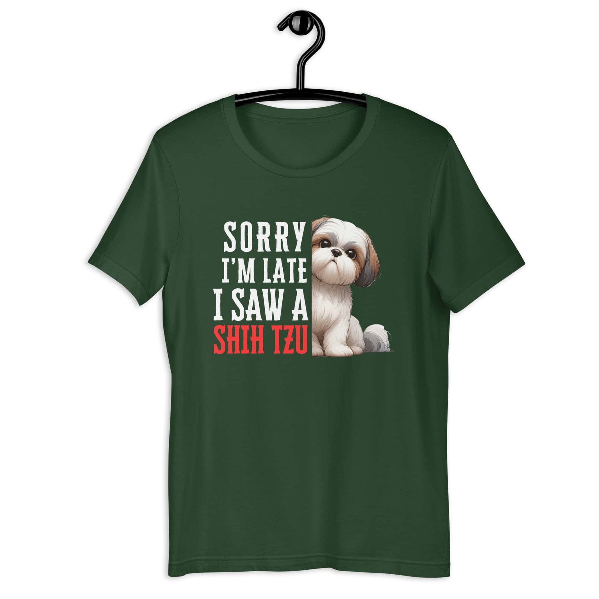 Sorry I’m Late I Saw A Shih Tzu Unisex T-Shirt