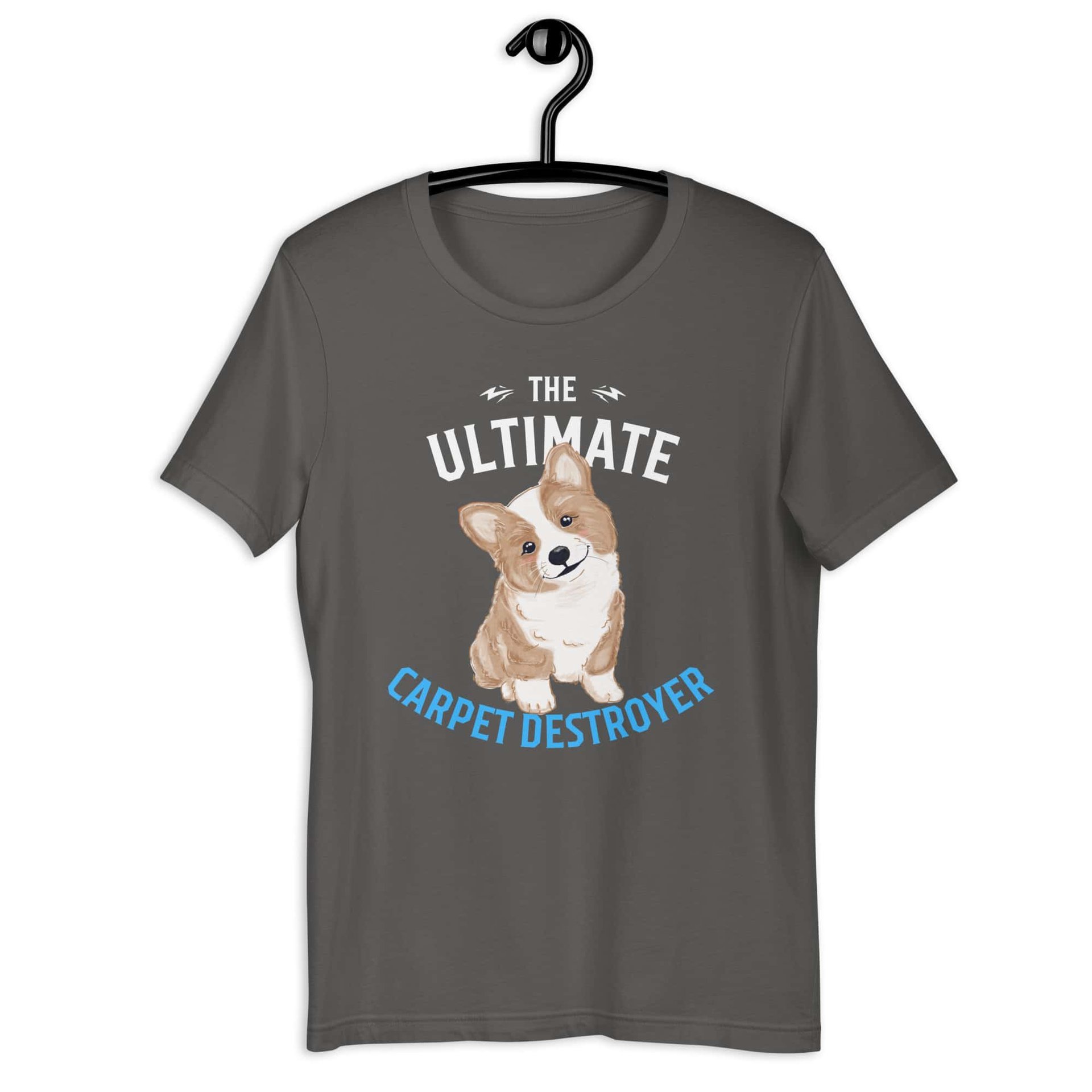 The Ultimate Carpet Destroyer Funny Corgi Unisex T-Shirt gray