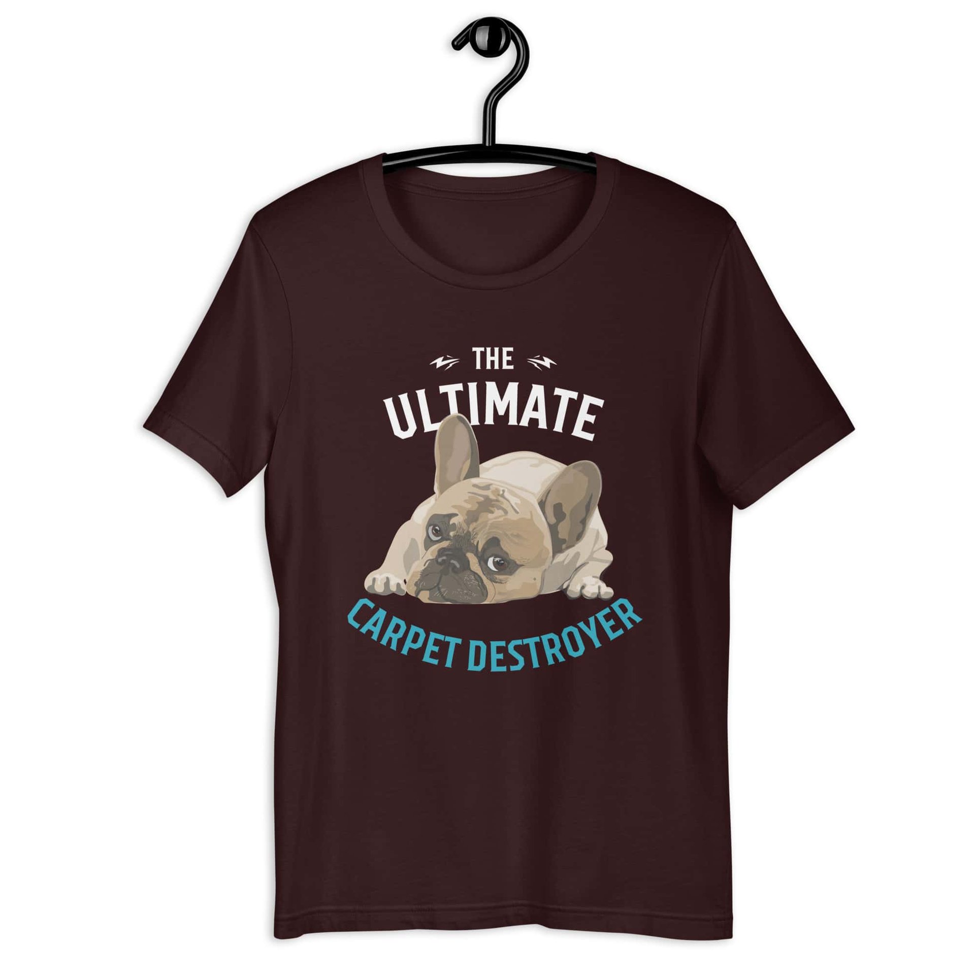 The Ultimate Carpet Destroyer Funny Bulldog Unisex T-Shirt brown