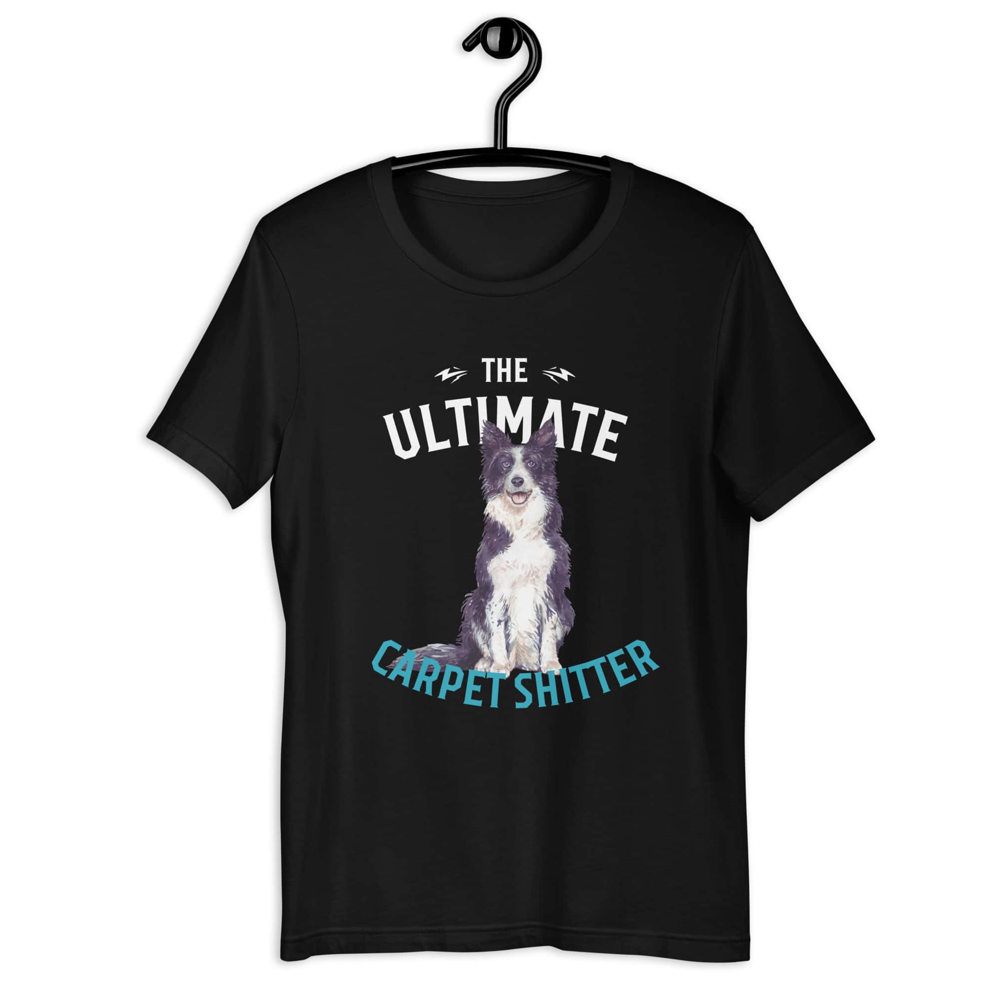 The Ultimate Carpet Shitter Funny Border Collie Unisex T-Shirt jet black