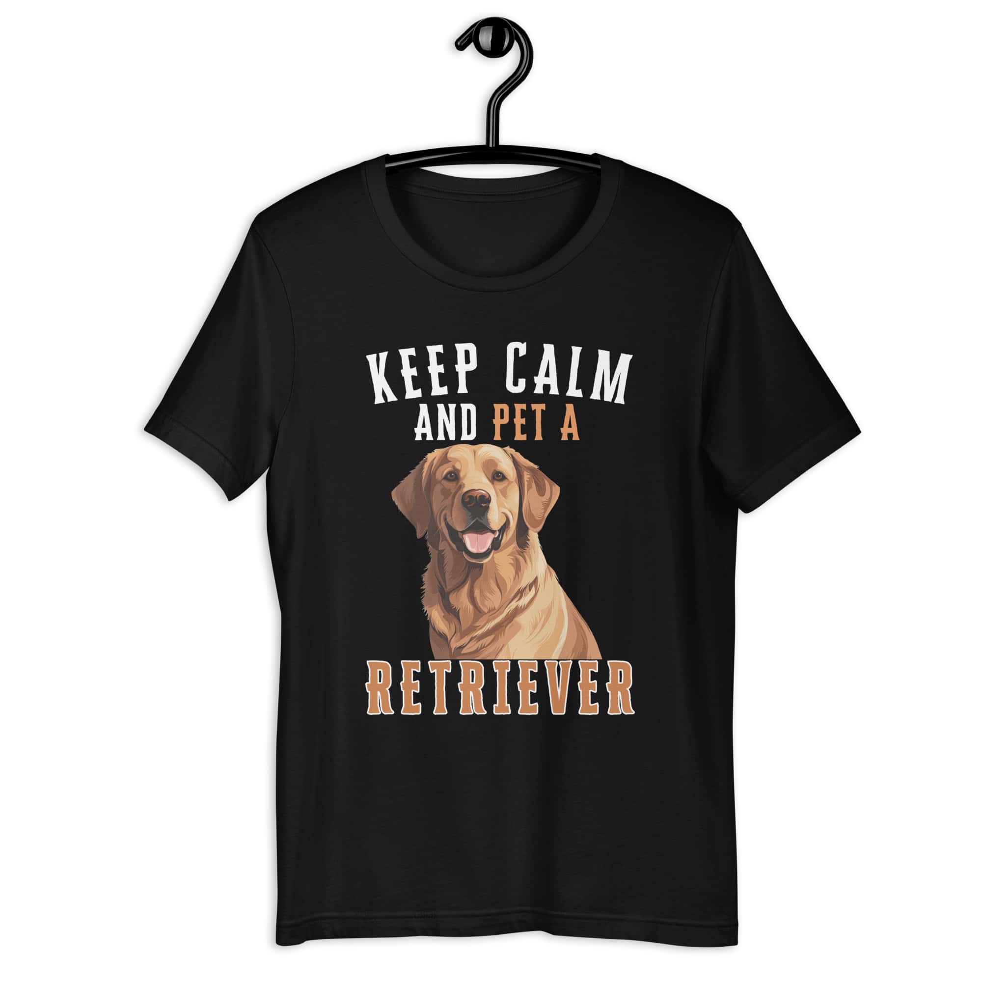 Keep Calm and Pet A Retriever Unisex T-Shirt