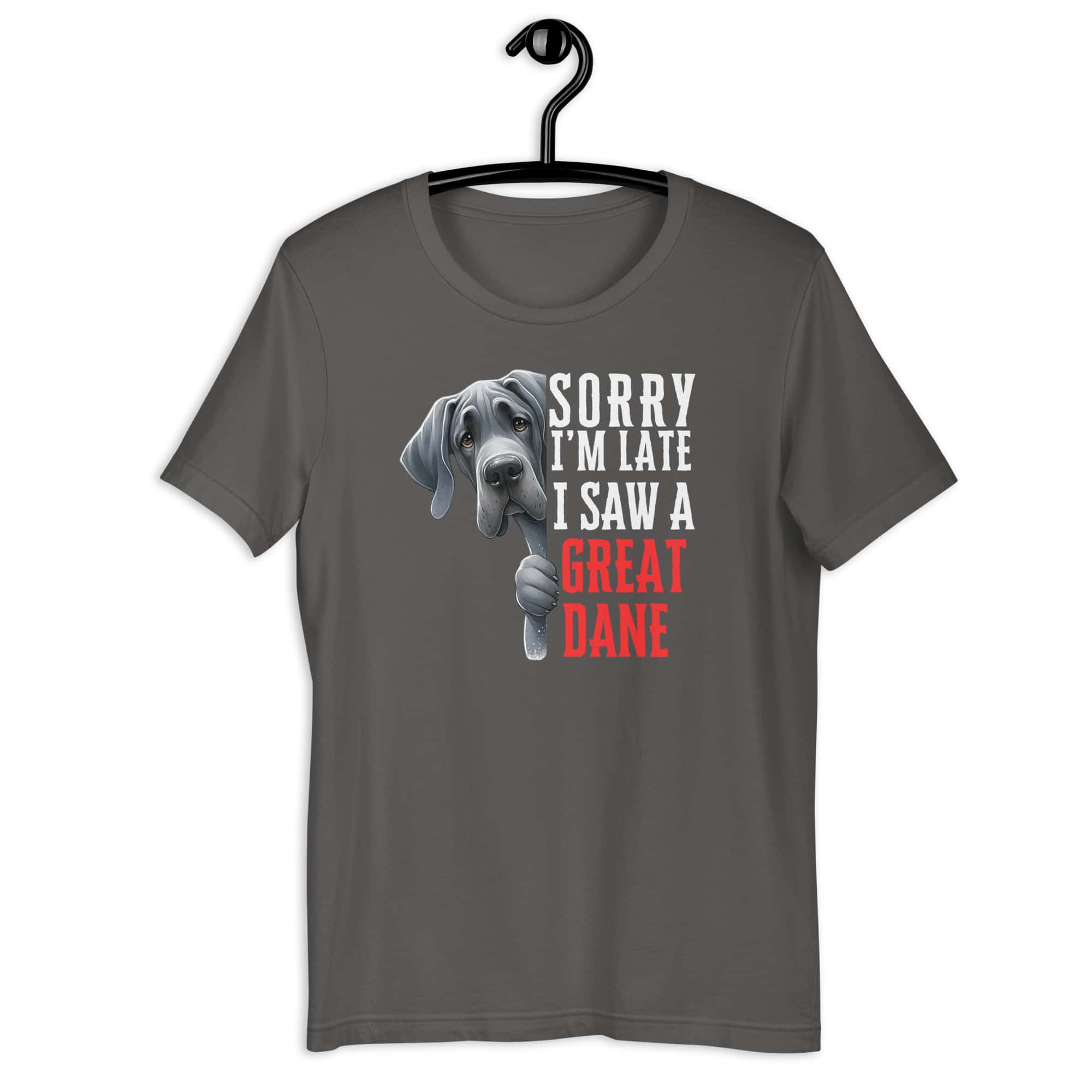 Sorry I’m Late I Saw A Great Dane Unisex T-Shirt