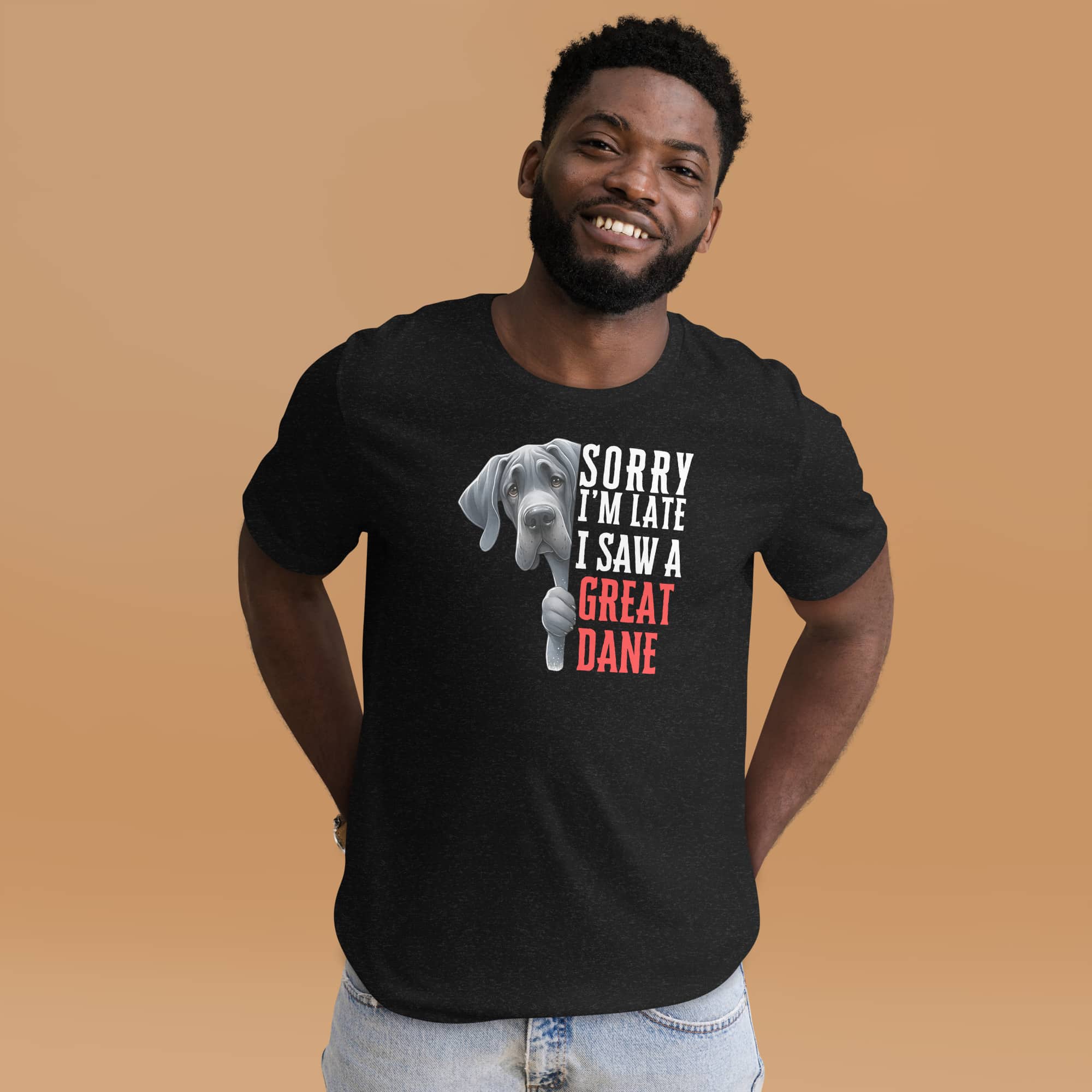 Sorry I’m Late I Saw A Great Dane Unisex T-Shirt