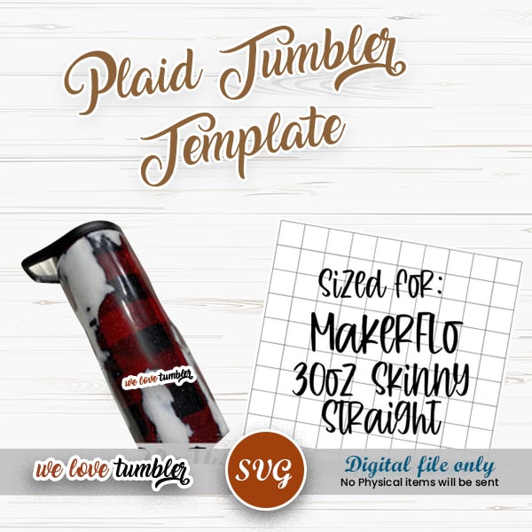 Plaid Tumbler Template 30oz Skinny Straight MakerFlo We love tumbler Plaid Tumbler Template 30oz Skinny Straight MakerFlo We love tumbler