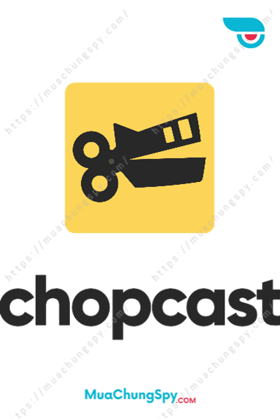 Chopcast